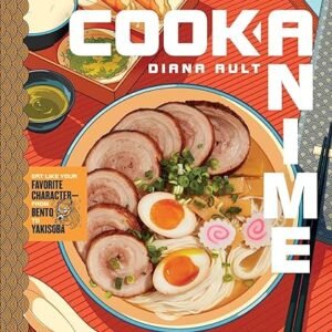 Anime-Inspired Cookbook: Cook Anime Favorites
