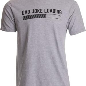 Dad Joke Loading T-Shirt - Funny Father's Day Humor