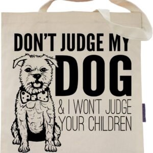 Don't Judge My Dog Tote Bag