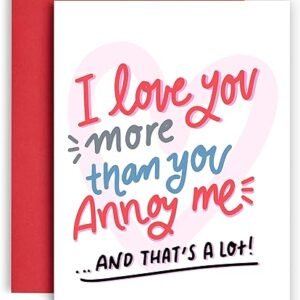Funny Birthday Card - Love & Annoyance