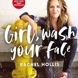 Girl, Wash Your Face: Embrace Your True Self