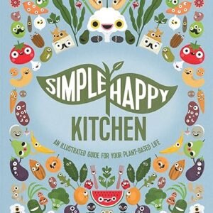 Happy Kitchen: Illustrated Plant-Based Guide