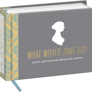 Jane Austen's Quips and Wisdom