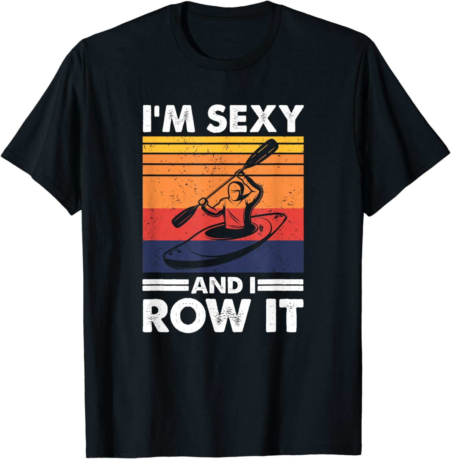 Sexy Kayak Gift T-Shirt - Funny Kayaking