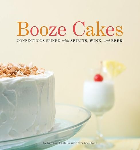 Spirited Confectionery: Booze Cakes