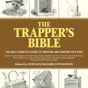 Trapper's Bible: Complete Guide to Trapping