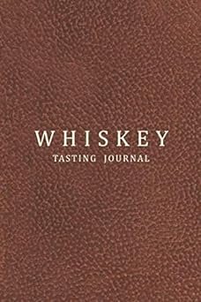 Whiskey Tasting Journal: Record and Rate