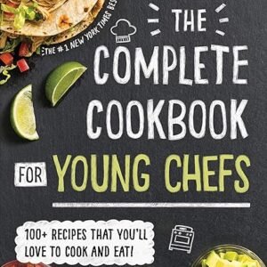 Young Chef's Cookbook: 100+ Delicious Recipes